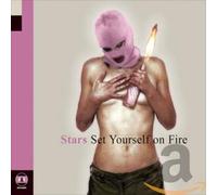 Stars - Set Yourself on Fire [Import]