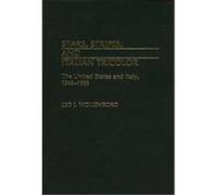 Stars, Stripes, and Italian Tricolor Leo J. Wollemborg (Auteur)