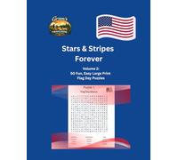 Stars & Stripes Forever: Volume 2: 50 Fun, Easy Large Print Flag Day Puzzles