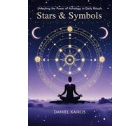 Stars & Symbols Unlocking the Power of Astrology in Daily Rituals
