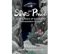 Stars That Pause: 2,000 Years of Asian UFO Encounters & Lore