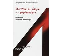 Stars Wars au risque de la psychanalyse : Dark Vador, adolescent mélancolique ?