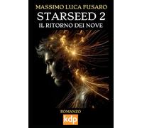 STARSEED 2 Il ritorno dei nove: Verso la 5 dimensione