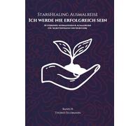 StarsHealing Ausmalreise Der Glaubenssatz: Ich werde nie erfolgreich sein: 40 stärkende Affirmationen & Ausmalbilder für Selbstvertrauen und Selbstliebe