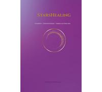 StarsHealing - Chakren, Sternenvölker und Farben im Einklang: Affirmationen, Übungen und Impulse für Bewusstsein und Heilung - eigenständig oder als Ergänzung zum Kartenset