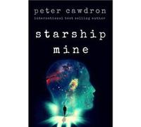 Starship Mine - Peter Cawdron - Amazon Digital Services LLC KDP - Livre en Anglais Peter CawdronPeter Cawdron (Auteur)