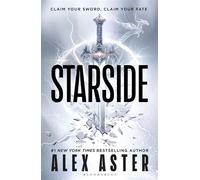 Starside The unmissable adult romantasy debut from the bestselling author of the Lightlark Saga - Alex Aster - Bloomsbury Archer - ebook (ePub) - Livre