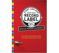 Start And Run Your Own Record Label, Third Edition