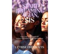 Start Dreaming Again, Sis: A Love Letter to Your Future Self
