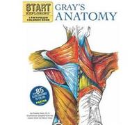 Start Exploring Grays Anatomy by Freddy Stark Henry Gray, Freddy Stark (Auteur)