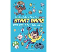 START GAME - Ma vie est un jeu !