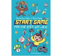 START GAME - Ma vie est un jeu ! 2021 - Christine Saba - Magnard - broché - Roman junior