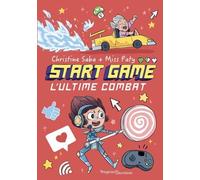 Start Game - Tome 3 - L'ultime Combat