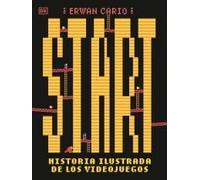 Start! Historia ilustrada de los videojuegos