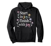 Start in Joy Finish with Joy Devise Positive - Sweat à Capuche