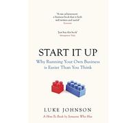 Start It Up: Why Running Your Own Business is Easier Than You Think