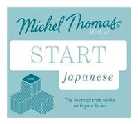 Start Japanese New Edition Learn Japanese with the Michel Thomas Method by Michel Thomas Michel Thomas (Auteur)