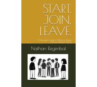 Start. Join. Leave.: A Teenager's Guide to Talking to People Without Making It Weird