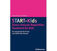 Start-kids - Stress-arousal-regulation-treatment for Kids: Das Arbeitsheft Fur Kinder Zum Start-kids-manual
