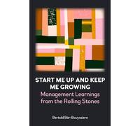 Start Me Up and Keep Me Growing: Management Learnings from the Rolling Stones
