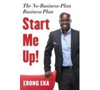 Start Me Up!: The No-Business-Plan Business Plan