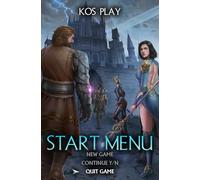Start Menu 3: Quit Game?: A LitRPG Adventure