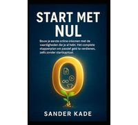 Start Met Nul: Bouw je eerste online inkomen met de vaardigheden die je al hebt. Het complete stappenplan om passief geld te verdienen, zelfs zonder startkapitaal.