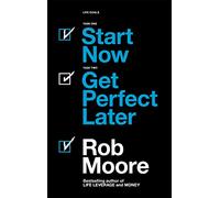 Start Now. Get Perfect Later.