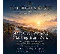 Start Over Without Starting from Zero Carrying Experience, Strengths, and Lessons Into a New Beginning - William R. Stanek - Stanek & Associates Press - ebook (ePub) - Livre