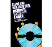 Start & Run Your Own Record Label Daylle Deanna Schwartz (Auteur)