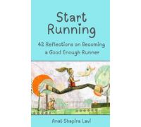 Start Running: 42 Reflections on Becoming a Good Enough Runner