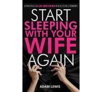 Start Sleeping With Your Wife Again