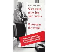 Start Small, Grow Big, Stay Human and Conquer the World.