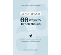 Start Smart - 66 Ways to Break the Ice: Conversation starters for networking