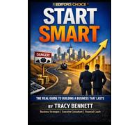 START SMART: The Real Guide to Building a Business That Last