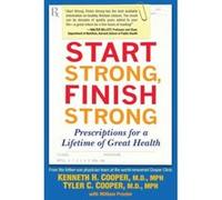 Start Strong, Finish Strong Kenneth Cooper, Tyler C. Cooper, William Proctor (Auteur)