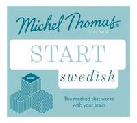 Start Swedish New Edition Learn Swedish with the Michel Thomas Method by Michel Thomas Michel Thomas (Auteur)