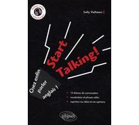 Start Talking ! - Osez Enfin Parler Anglais !