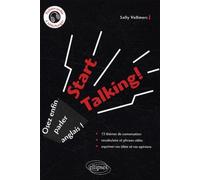 Start Talking! - Osez enfin parler anglais ! - Sally Vollmers - Ellipses - broché - Méthode de langue