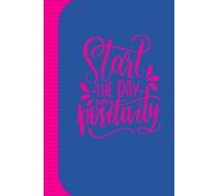 START THE DAY WITH POSITIVITY: Notebook - 6x9 - 112 pages, lined & numbered - Suitable for writing, note taking, recipes, daily journaling, fitness ... children - Relax and let your creativity flow