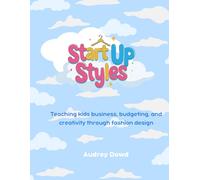 Start Up Styles: Teaching kids business, budgeting, and creativity through fashion design