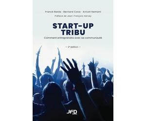 Start-up tribu - 2e édition: Comment entreprendre avec sa communauté