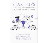 Start-Ups And The Mobilization Of Social Interactions