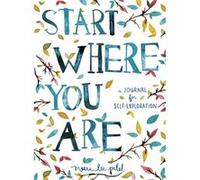 Start Where You Are: A Journal For Self-Exploration (Paperback) Meera Lee Patel, (Auteur)