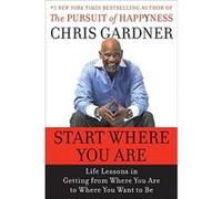 Start Where You Are Chris Gardner, Mim Eichler Rivas (Auteur)