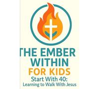 Start With 40 For Kids: Learning to Walk With Jesus