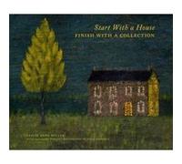 Start With A House, Finish With A Collection /Anglais Leslie Anne Miller / A (Auteur)