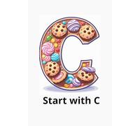 Start with C: Learn English Words Beginning with the Letter C - Coloring Pages, Handwriting Practice, and Early Vocabulary Building for Kids Ages 3-6