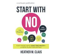 Start With No: For those who give too much-a new plan for dating.