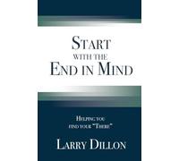 Start with the End in Mind: Helping You Find Your "There"